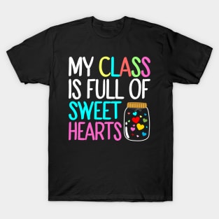 My Class Is Full Of Sweet Hearts, Valentines Day Teacher T-Shirt